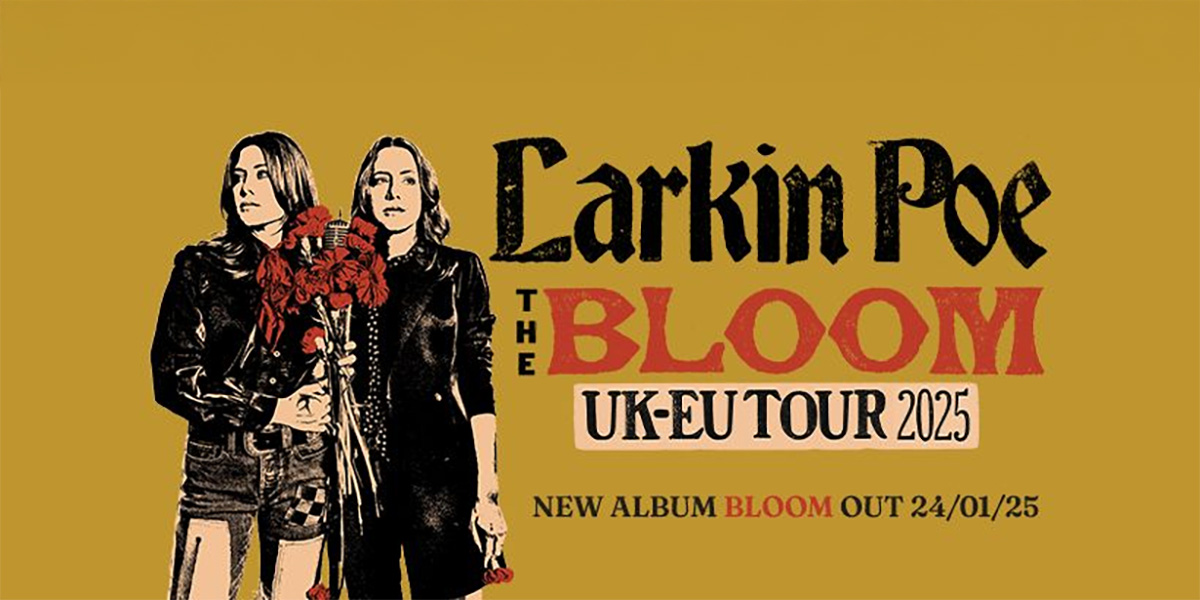 Larkin Poe lance "The Bloom UK-EU Tour 2025" : Les sœurs Lovell déferlent sur l'Europe